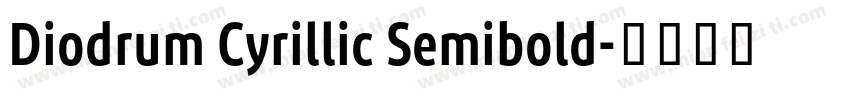 Diodrum Cyrillic Semibold字体转换